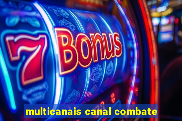 multicanais canal combate